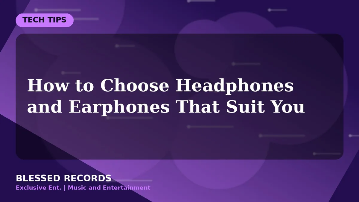 Title card: How to Choose Headphones and Earphones That Suit You