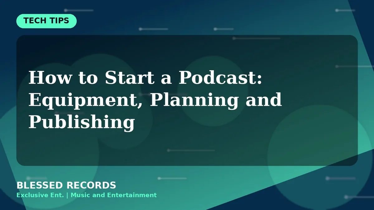 Title card: How to Start a Podcast: Equipment, Planning and Publishing
