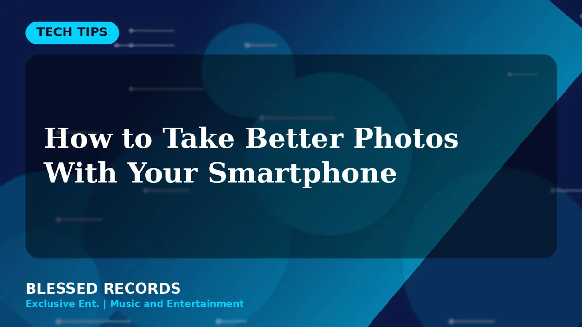 Title card: How to Take Better Photos With Your Smartphone