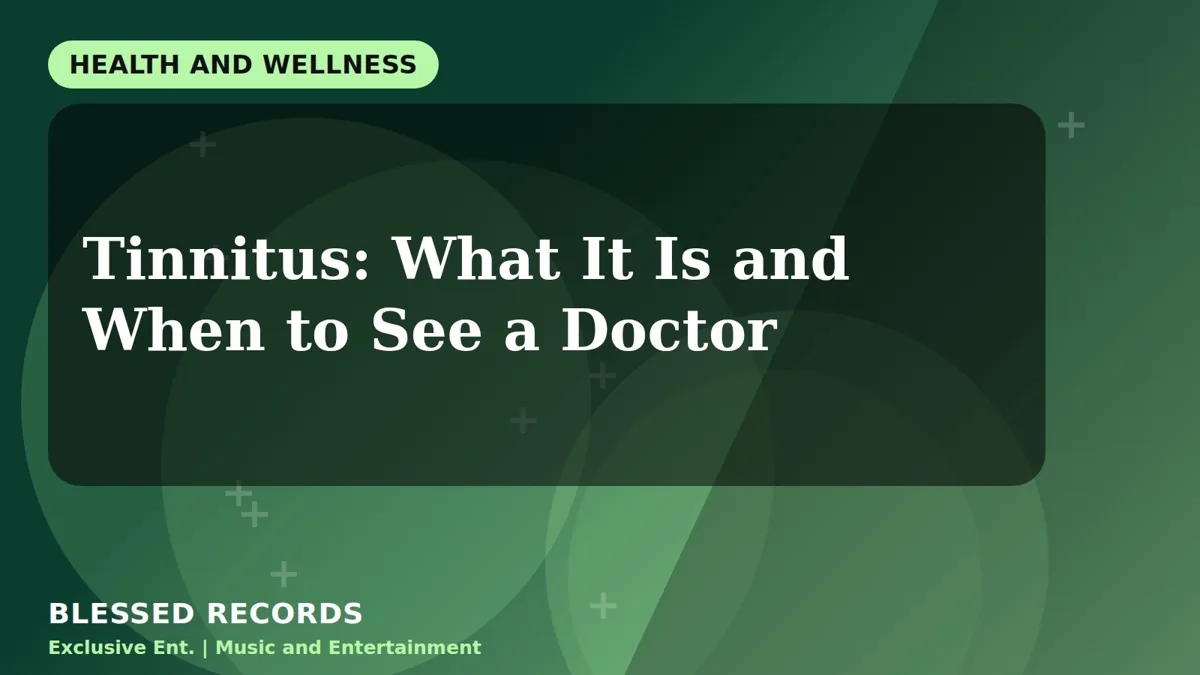 Title card: Tinnitus: What It Is and When to See a Doctor