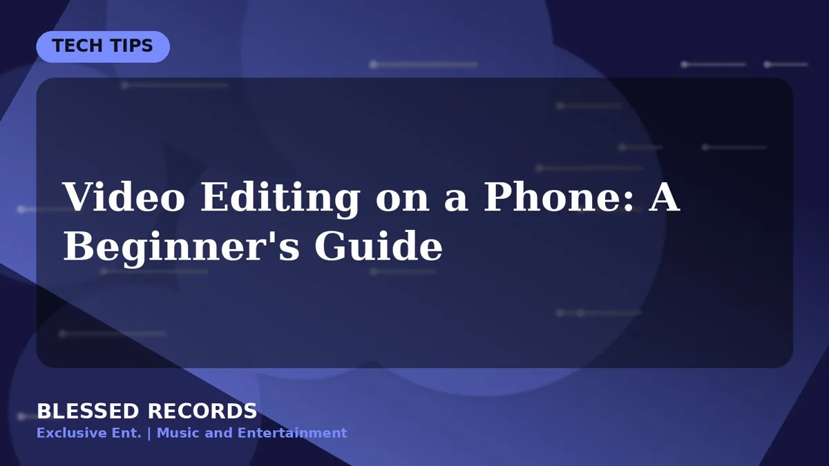 Title card: Video Editing on a Phone: A Beginner's Guide